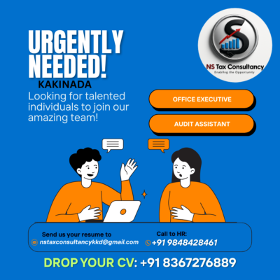 We’re Hiring – Kakinada | NS Tax Consultancy Office Executive , Audit Assistant