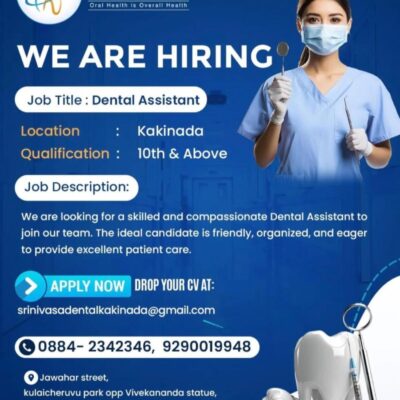 Dental Assistant Job in Kakinada – Srinivasa Multispeciality Dental Hospital